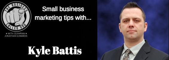 Kyle Battis and marketing tips for small businesses.