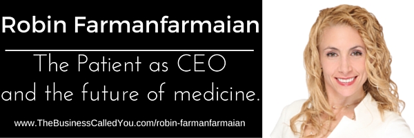 Robin Farmanfarmaian and the Patient as CEO.